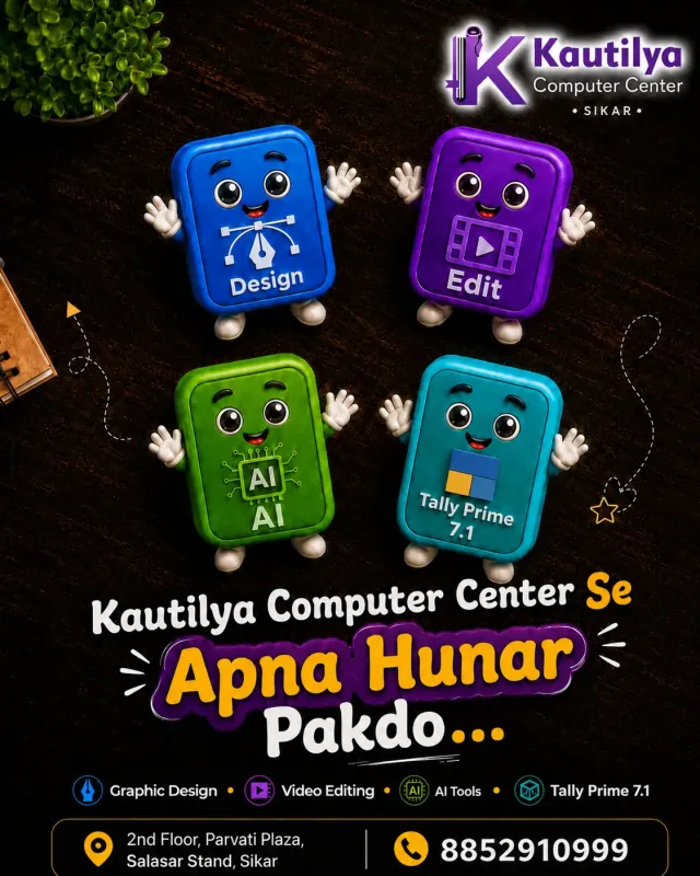 Kautilya Computer Center Sikar poster showing creative skill icons for Graphic Design, Video Editing, AI Tools and Tally Prime 7.1 with address and contact number.