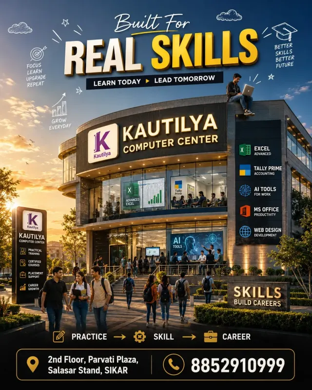 Kautilya Computer Center Sikar promotional poster showing a modern computer institute building with students and real skills theme. The image highlights practical computer training, Excel, Tally Prime, AI Tools, MS Office, Web Design and career-focused courses. Address: 2nd Floor, Parvati Plaza, Salasar Stand, Sikar. Phone: 8852910999.