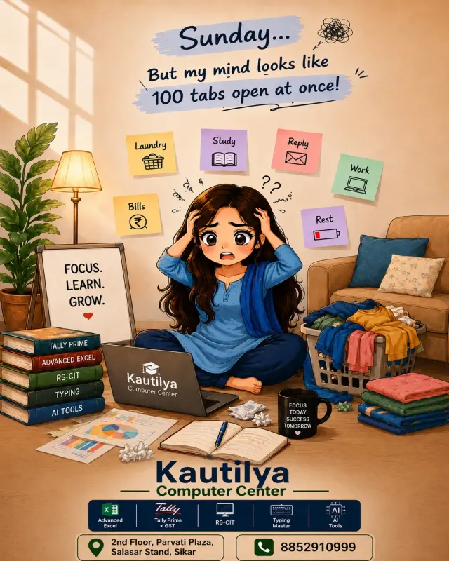 Kautilya Computer Center Sikar poster showing a student confused on Sunday with many tasks like study, work and bills, promoting Advanced Excel, Tally Prime GST, RS-CIT, Typing and AI Tools courses.