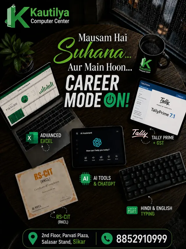 Kautilya Computer Center Sikar poster showing Career Mode ON theme with Advanced Excel, Tally Prime GST, AI Tools, ChatGPT, RS-CIT RKCL and Hindi English Typing courses.
